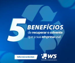 5 benefícios de recuperar o solvente que a sua empresa usa!