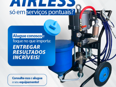 Você precisa do Airless só em serviços pontuais?