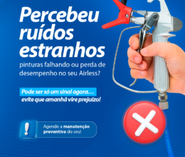 Percebeu ruídos estranhos, pinturas falhando ou perda de desempenho no seu Airless?