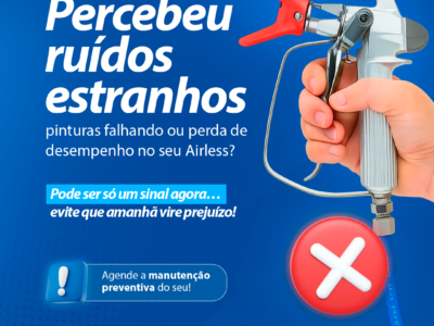 Percebeu ruídos estranhos, pinturas falhando ou perda de desempenho no seu Airless?
